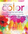 Cover: Acrylic Color Explorations - North Light Books