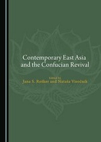 Abbildung von: Contemporary East Asia and the Confucian Revival - Cambridge Scholars Publishing