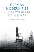 Cover: German Modernities From Wilhelm to Weimar - Bloomsbury Academic