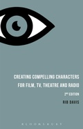 Cover: Creating Compelling Characters for Film, TV, Theatre and Radio - Bloomsbury Academic
