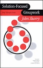 Cover: Solution-Focused Groupwork - SAGE Publications Inc