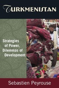 Cover: Turkmenistan: Strategies of Power, Dilemmas of Development - Routledge