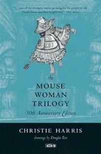 Enlarge image Cover: The Mouse Woman Trilogy - Raincoast Books