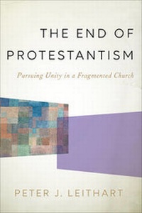 Enlarge image Cover: The End of Protestantism - Brazos Press, Div of Baker Publishing Group
