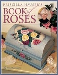 Cover: Priscilla Hauser's Book of Roses - North Light Books