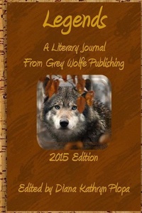 Enlarge image Cover: Legends 2015 - Grey Wolfe Publishing, LLC