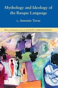 Cover: Mythology and Ideology of the Basque Language - Center for Basque Studies UV of Nevada, Reno