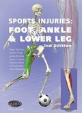 Cover: Sports Injuries: Foot, Ankle and Lower Leg - 2nd Edition - Primal Pictures Ltd