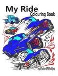 Cover: My Ride Colouring Book - Elaine M Phillips