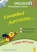 Cover: Kompetent Aufsteigen Englisch 3 - Schularbeits-Trainer mit CD - G&G Verlag, Kinder- und Jugendbuch
