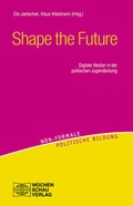 Cover: Shape the Future - Wochenschau Verlag