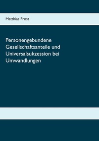 Abbildung von: Personengebundene Gesellschaftsanteile und Universalsukzession bei Umwandlungen - BoD - Books on Demand