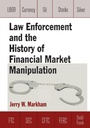 Cover: Law Enforcement and the History of Financial Market Manipulation - Routledge