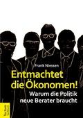 Cover: Entmachtet die &Ouml;konomen! - Tectum Wissenschaftsverlag