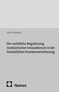 Abbildung von: Die rechtliche Regulierung medizinischer Innovationen in der Gesetzlichen Krankenversicherung - Nomos