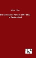 Cover: Die Konjunktur-Periode 1907-1913 in Deutschland - Salzwasser-Verlag GmbH