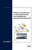 Cover: Windkanal- und Flugversuche zur aktiven Abl&ouml;sekontrolle an der W&ouml;lbklappe des Flugdemonstrators Stemme S10 - Mensch & Buch