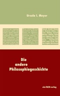 Cover: Die andere Philosophiegeschichte - ein-FACH-verlag
