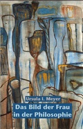 Cover: Das Bild der Frau in der Philosophie - ein-FACH-verlag