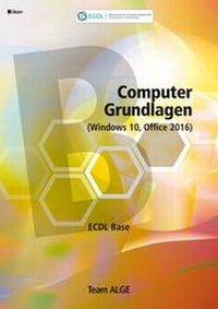 Abbildung von: ECDL Base Computer Grundlagen (Windows 10, Office 2016) - ALGE Druck & Medienwerk