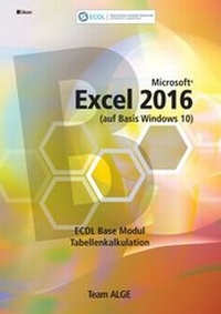 Abbildung von: ECDL Base Excel 2016 Modul Tabellenkalkulation (auf Basis Windows 10) - ALGE Druck & Medienwerk