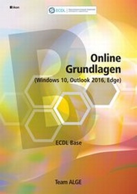 Abbildung von: ECDL Base Online Grundlagen (Windows 10, Outlook 2016, Edge) - ALGE Druck & Medienwerk