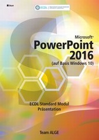 Abbildung von: ECDL Standard Powerpoint 2016 Modul Präsentation (auf Basis Windows 10) - ALGE Druck & Medienwerk
