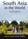 Cover: South Asia in the World: An Introduction - Routledge