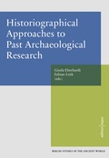 Cover: Historiographical Approaches to Past Archaeological Research - Edition Topoi