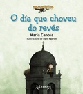 Cover: O d&iacute;a que choveu do rev&eacute;s - Edici&oacute;ns Xerais de Galicia, S.A.