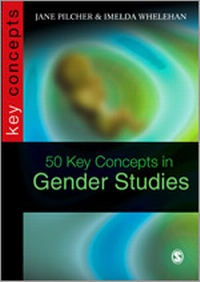 Enlarge image Cover: 50 Key Concepts in Gender Studies - SAGE Publications Inc