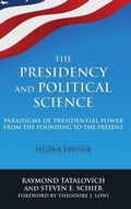 Cover: The Presidency and Political Science: Paradigms of Presidential Power from the Founding to the Present: 2014 - Routledge