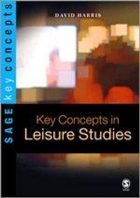Enlarge image Cover: Key Concepts in Leisure Studies - SAGE Publications Inc