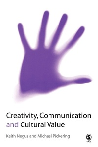 Enlarge image Cover: Creativity, Communication and Cultural Value - SAGE Publications Inc