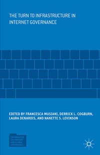 Enlarge image Cover: The Turn to Infrastructure in Internet Governance - Palgrave MacMillan