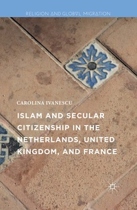 Abbildung von: Islam and Secular Citizenship in the Netherlands, United Kingdom, and France - Palgrave MacMillan