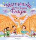 Cover: Marmaduke the Very Popular Dragon - Bloomsbury Childrens Books