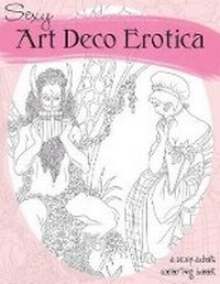 Abbildung von: Sexy Art Deco Erotica - BlueHill Publications