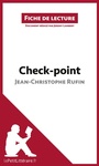 Cover: Check-point de Jean-Christophe Rufin (Fiche de lecture) - Fiche de lecture