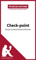 Cover: Check-point de Jean-Christophe Rufin (Fiche de lecture) - Fiche de lecture