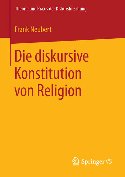 Abbildung von: Die diskursive Konstitution von Religion - Springer VS