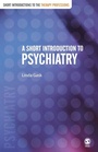 Cover: A Short Introduction to Psychiatry - SAGE Publications Inc