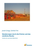 Cover: Wanderungen durch die Pr&auml;rien und das n&ouml;rdliche Mexiko - Literaricon Verlag