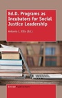 Cover: Ed.D. Programs as Incubators for Social Justice Leadership - Brill