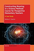 Cover: Constructing Meaning in a Science Methods Course for Prospective Elementary Teachers - Brill