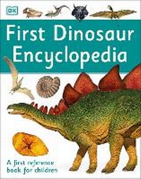 Enlarge image Cover: First Dinosaur Encyclopedia - DK Children