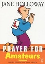 Cover: Prayer for Amateurs - Hodder & Stoughton Religious