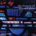 Cover: The History of Stained Glass - Thames & Hudson Ltd