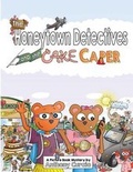 Cover: The Honeytown Detectives and the Cake Caper - Icg Children's