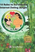 Cover: 10 Rules to Survive the Internet Dating Jungle - Richter Publishing LLC